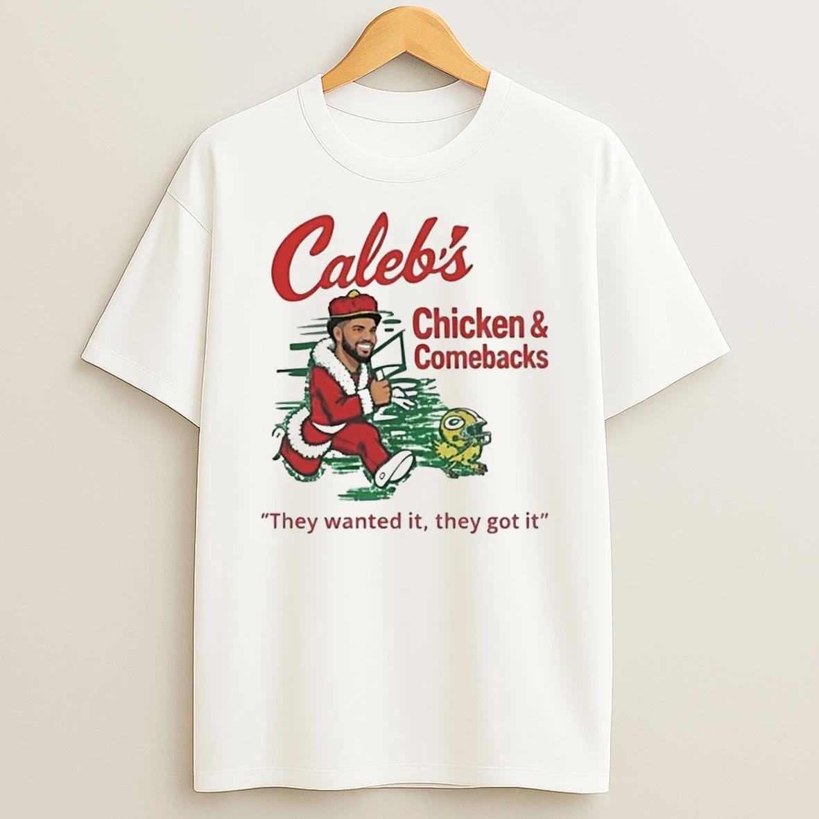 They Wanted It They Got It Caleb Williams Chicken Comebacks Shirts