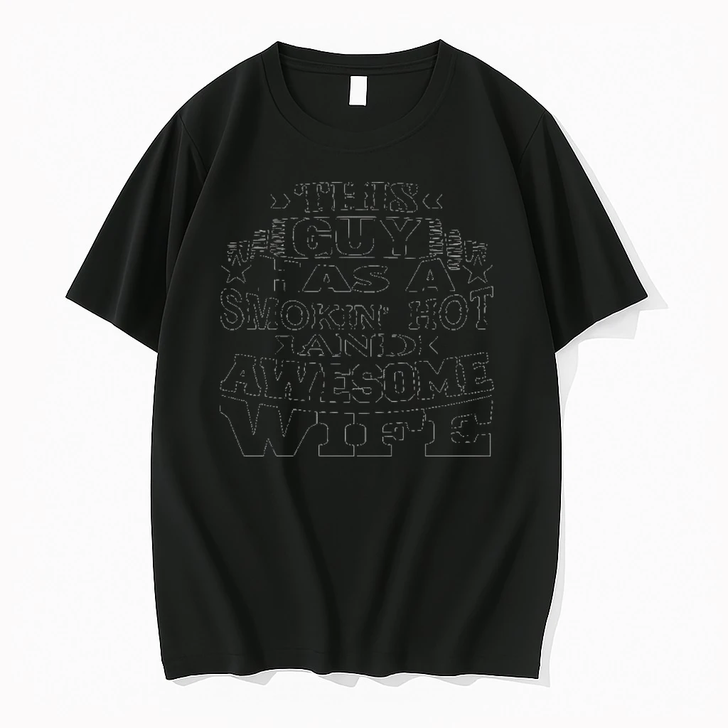 This Guy Has A Smokin Hot And Awesome Wife Shirts