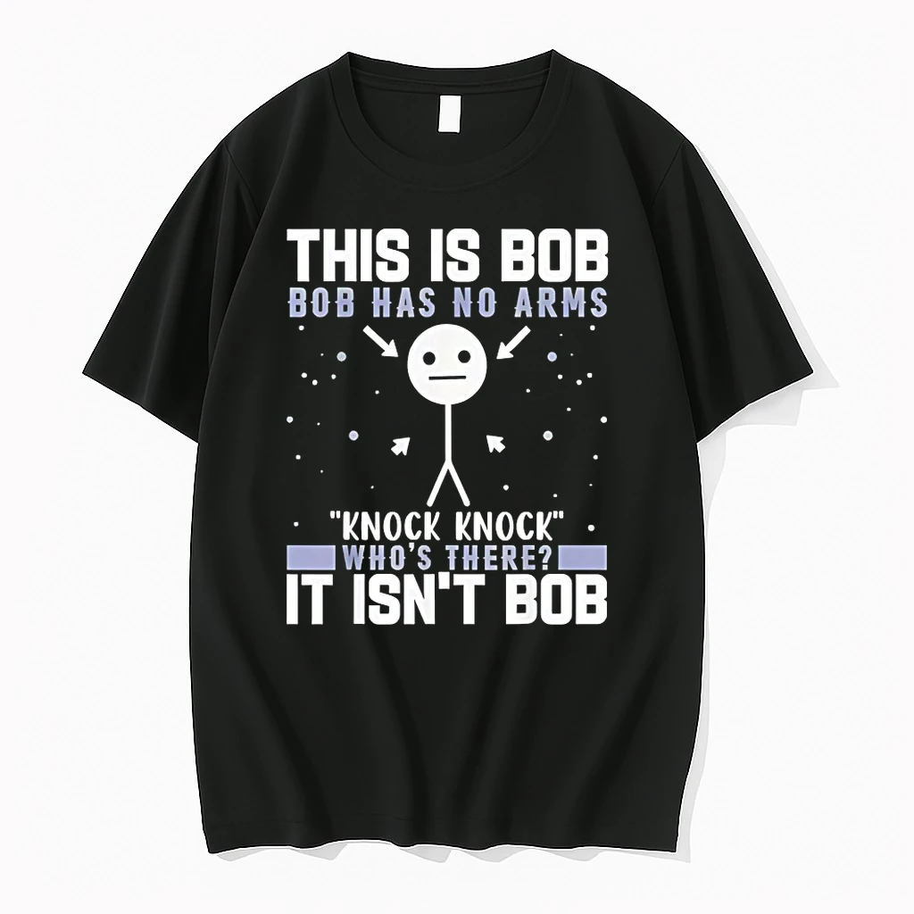 This Is Bob Bob Has No Arms Knock Knock Whos There It Isnt Bob Shirts