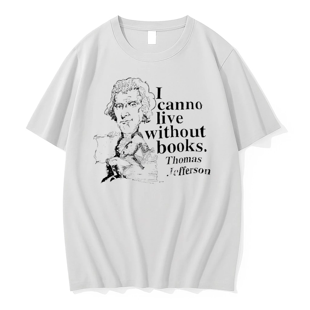 Thomas Jefferson I Cannot Live Without Books Retro Shirts