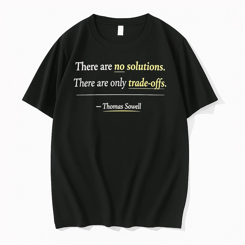 Thomas Sowell There Are No Solutions Only Tradeoffs Shirts
