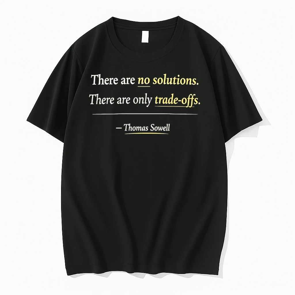 Thomas Sowell There Are No Solutions There Are Only Trade Offs Shirts