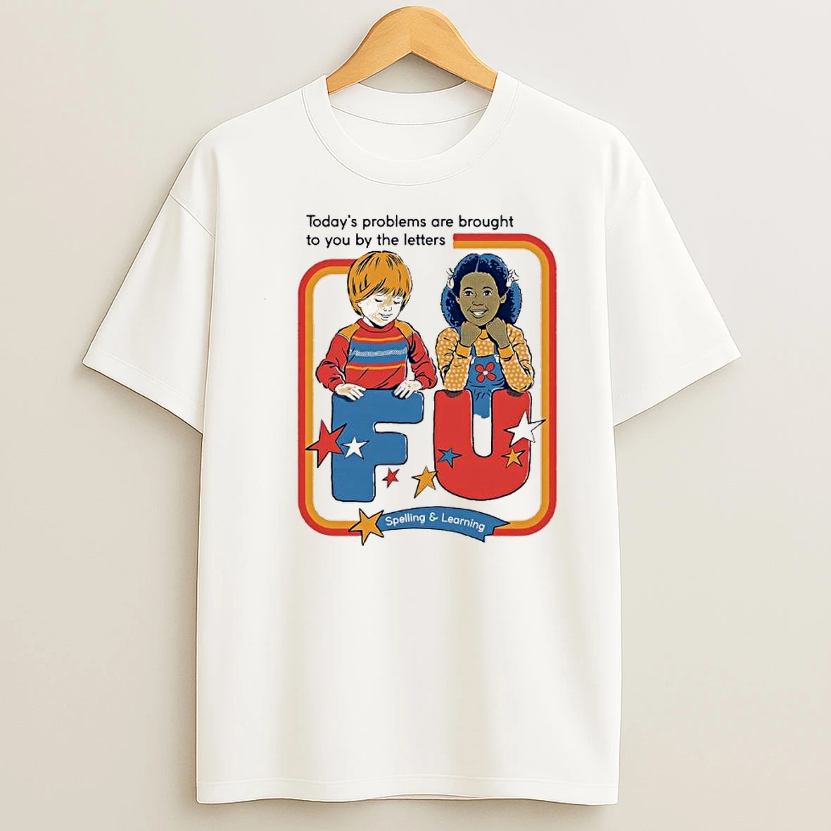 Todays Problems Are Brought To You By The Letters Fu Shirts