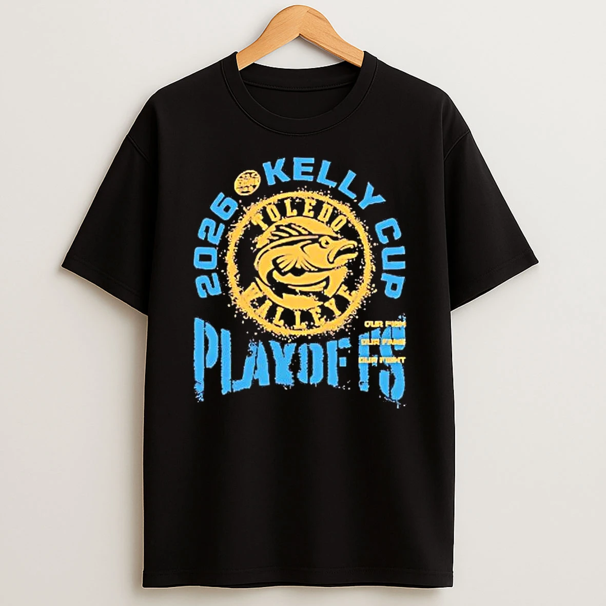 Toledo Walleye 2026 Playoff Kelly Cup Our Fight Shirts