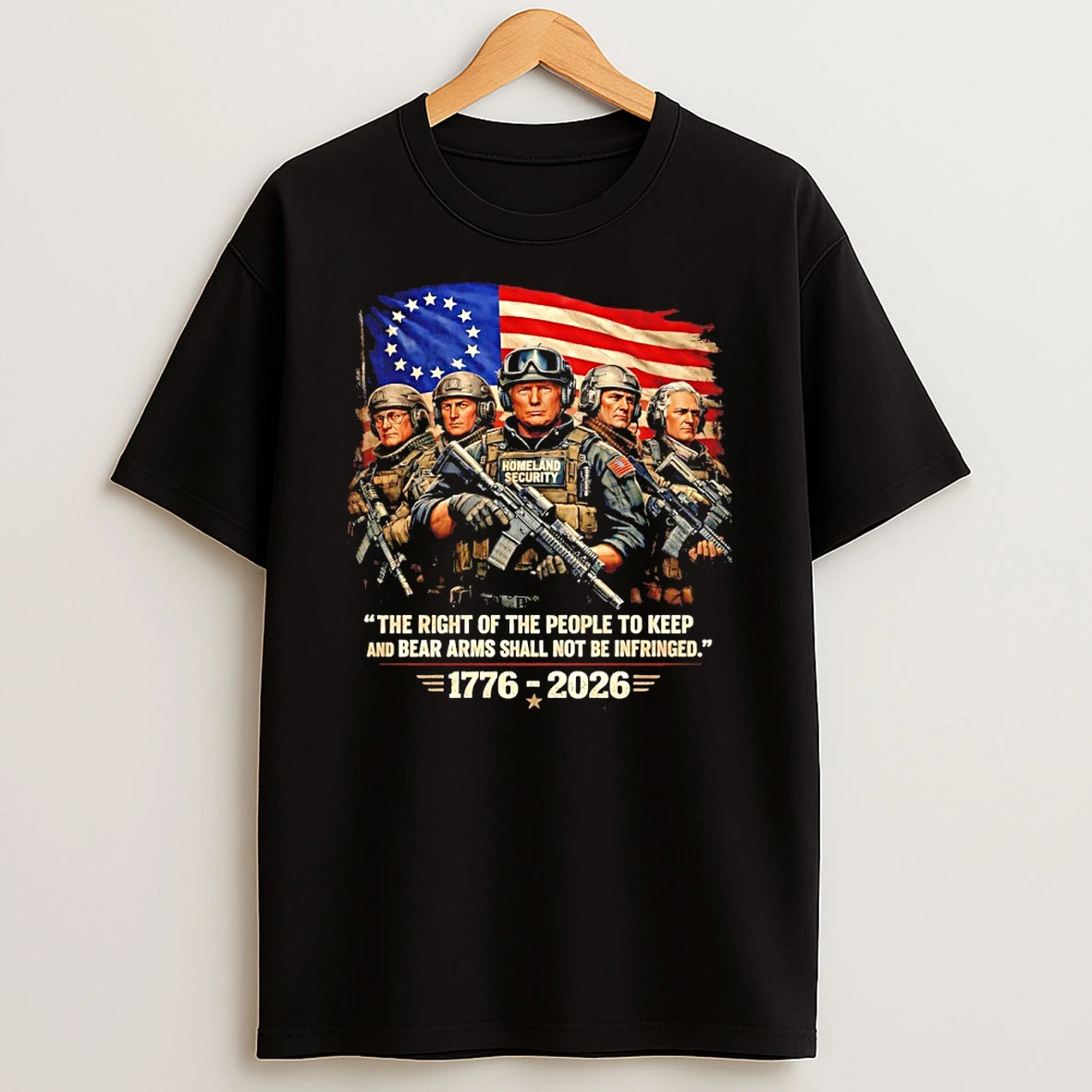 Trump Homeland Security The Right Of The People To Keep And Bear Arms Shall Bot E Infrinfged 1776 2026 Shirts