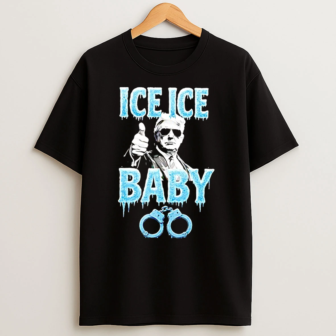 Trump Ice Ice Baby 2026 Meme Shirts