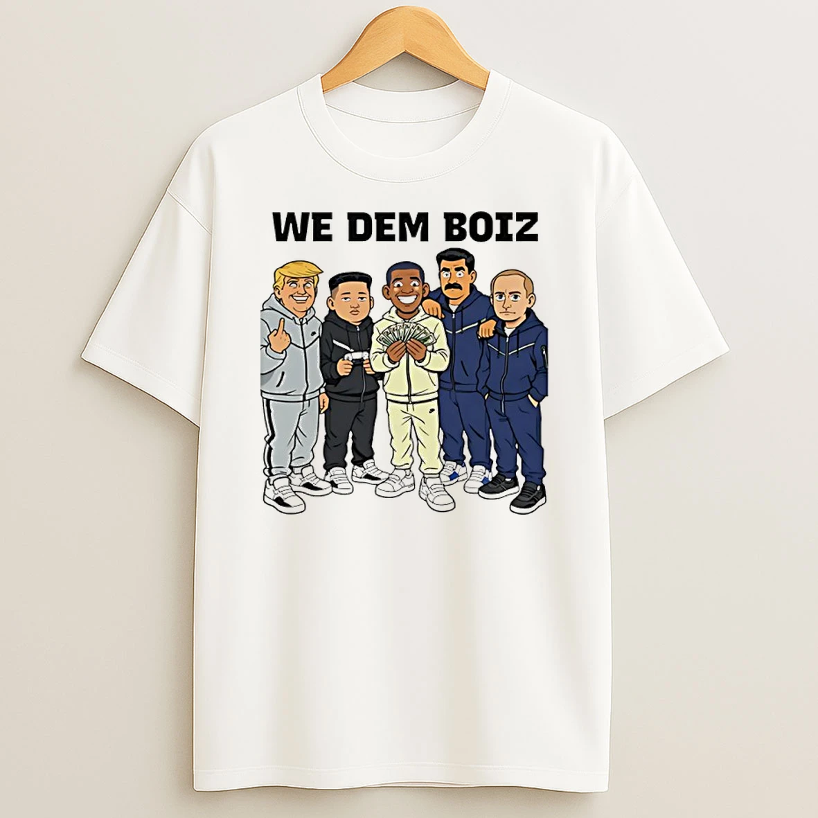 Trump Kim Jong Un Obama Nicolas Maduro And Putin We Dem Boiz Funny 2026 Shirts