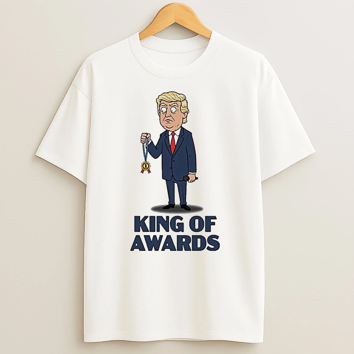 Trump King Of Awards Shirts