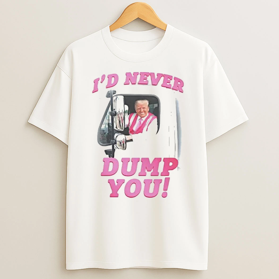 Trump Garbage Id Never Dump You Shirts