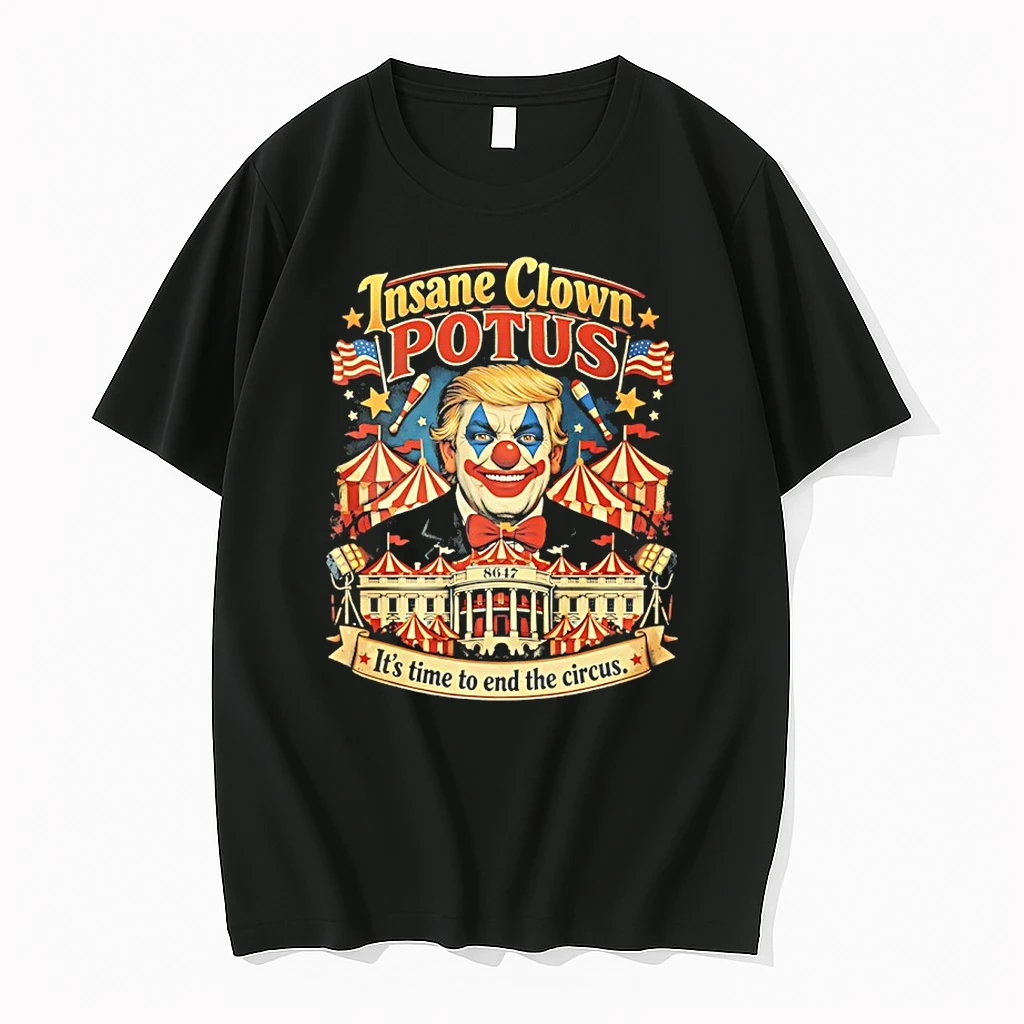 Trump Insane Clown Potus Its Time To End The Circus Shirts