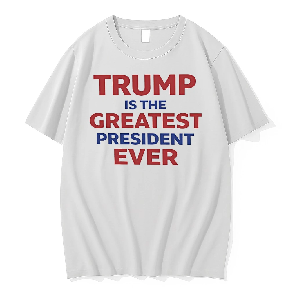 Trump Is The Greatest President Ever Shirts