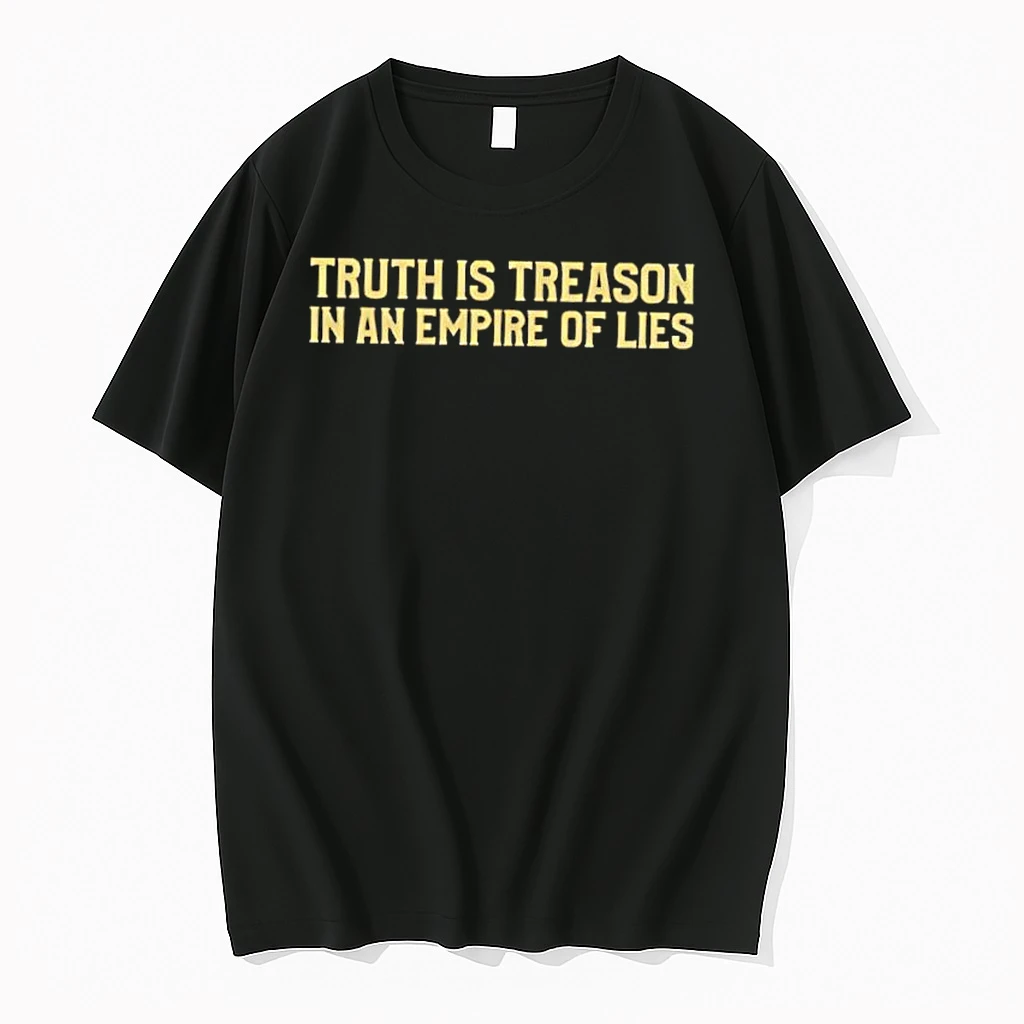 Truth Is Treason In An Empire Of Lies Shirts