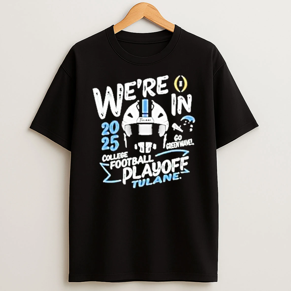 Tulane Green Wave 2025 Were In College Football Playoff Bound Shirts