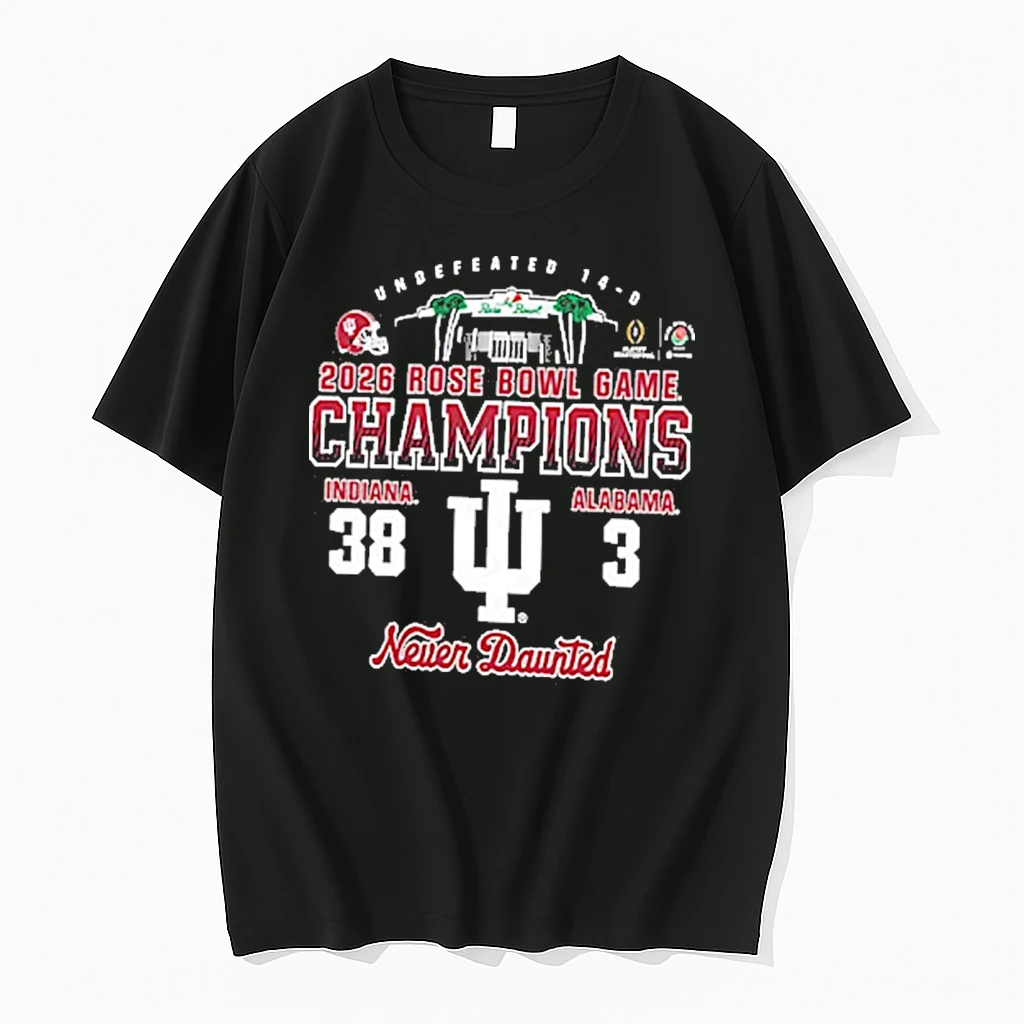 Undefeated 14 0 Indiana Hoosiers 2026 Rose Bowl Champions Score Vs Alabama 38 3 Never Daunted Shirts