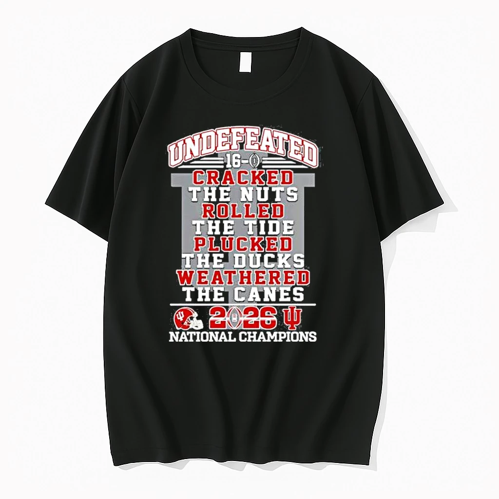 Undefeated 16 0 Indiana Hoosiers Cracked The Nuts Rolled The Tide Plucked The Ducks Weathered The Canes National Champions Shirts