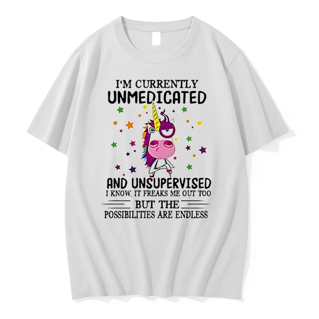 Unicorn Im Currently Unmedicated And Unsupervised I Know It Freaks Me Out Too Shirts