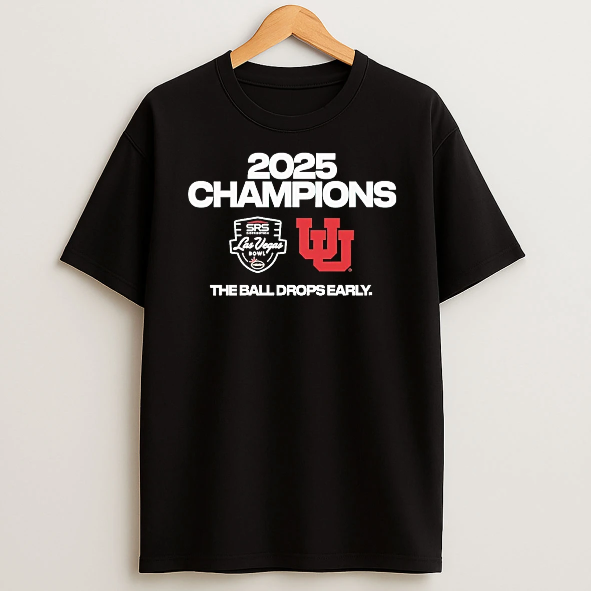 Utah Utes 2025 Srs Distribution Las Vegas Bowl Champions The Ball Drops Early Shirts