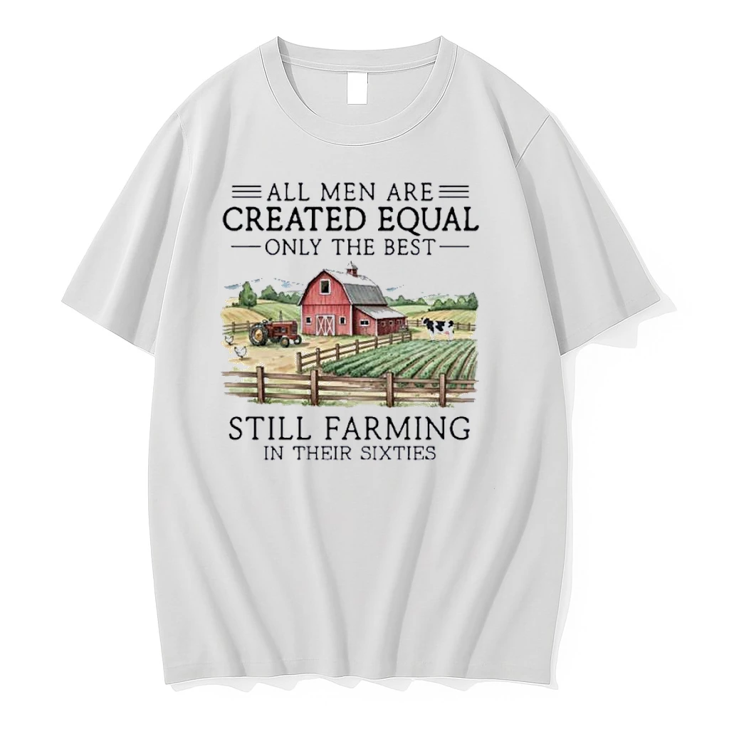 Vintage All Men Are Created Equal Only The Best Still Farming In Their Sixties Shirts