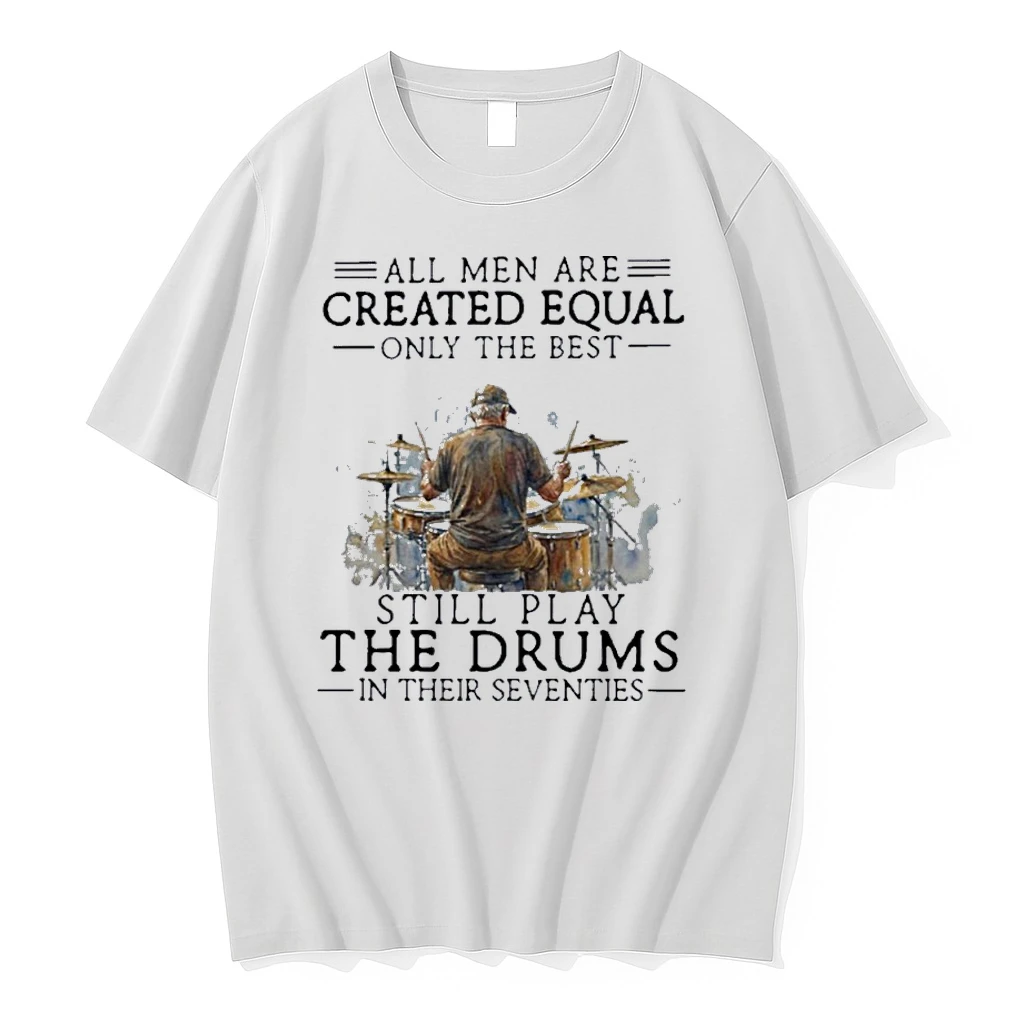 Vintage All Men Are Created Equal Only The Best Still Play The Drums In Their Seventies Shirts