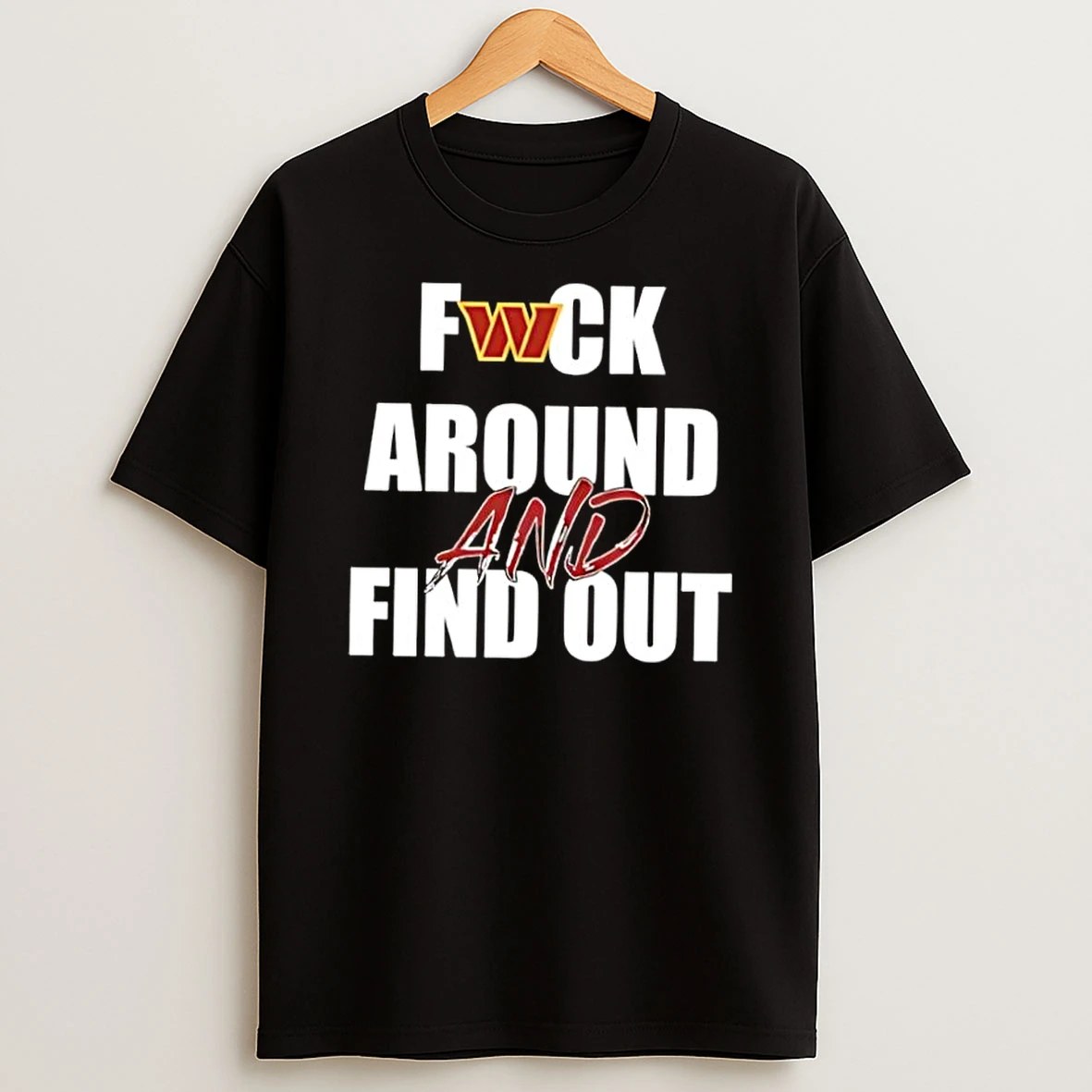 Washington Commanders Fuck Around And Find Out Shirts