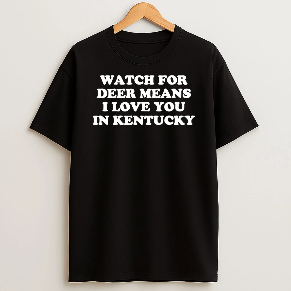 Watch For Deer Means I Love You In Kentucky Shirts