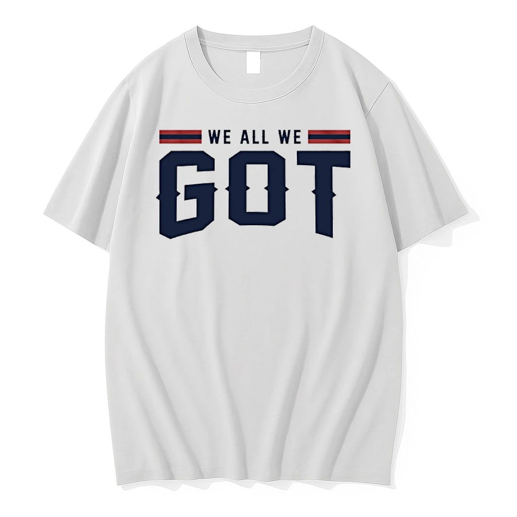 We All We Got New England Patriots Football 2026 Shirts