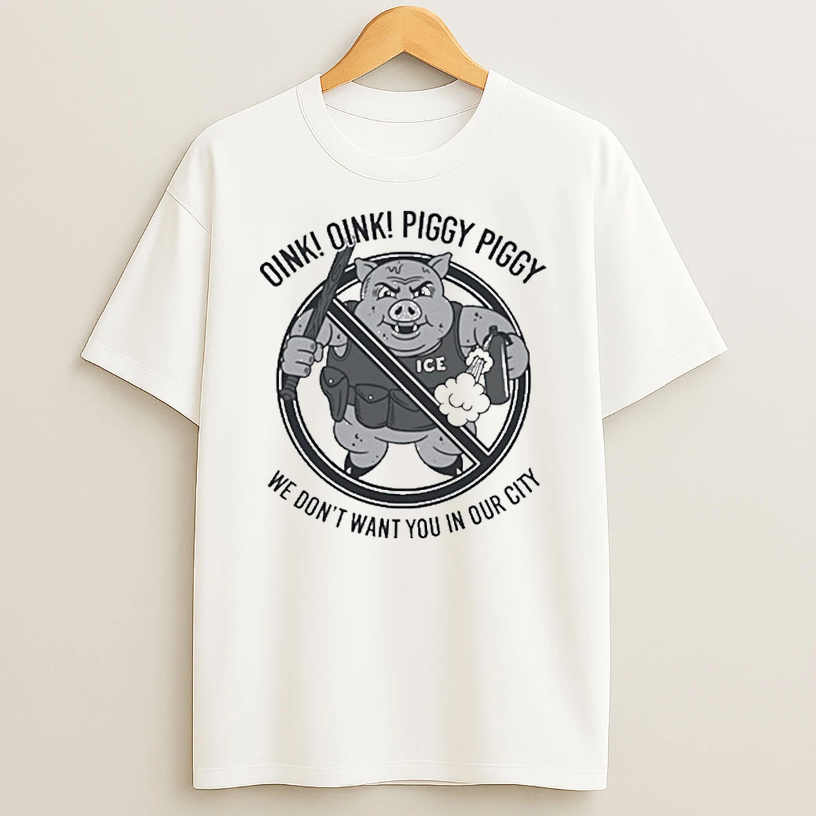 We Dont Want You In Our City Shirts