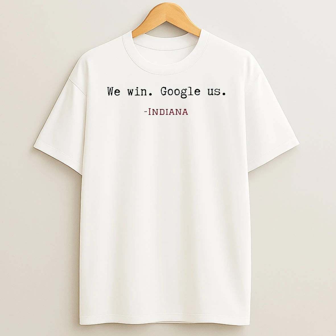We Win Google Us Indiana Football Shirts