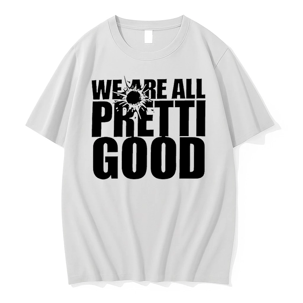 We Are All Pretti Good Political Protest Shirts