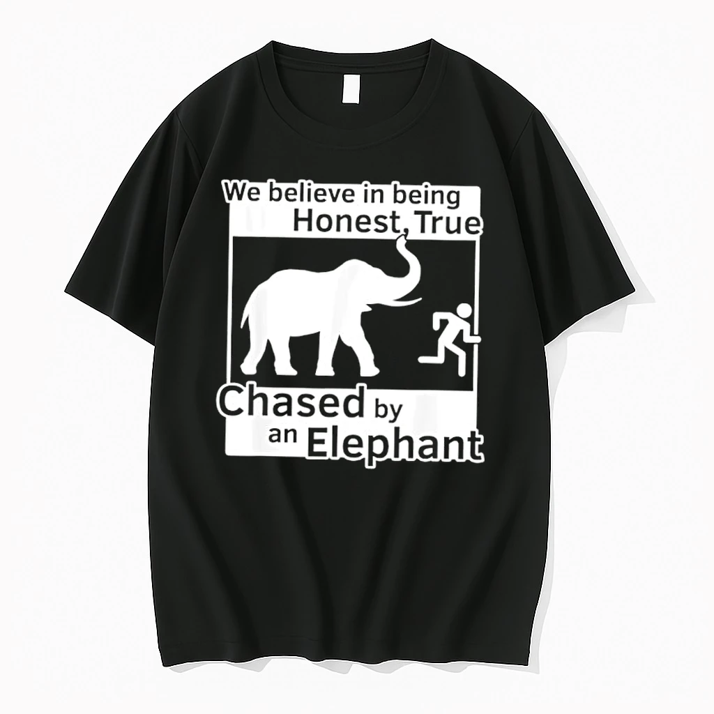We Believe In Being Honest True Chased By An Elephant Shirts