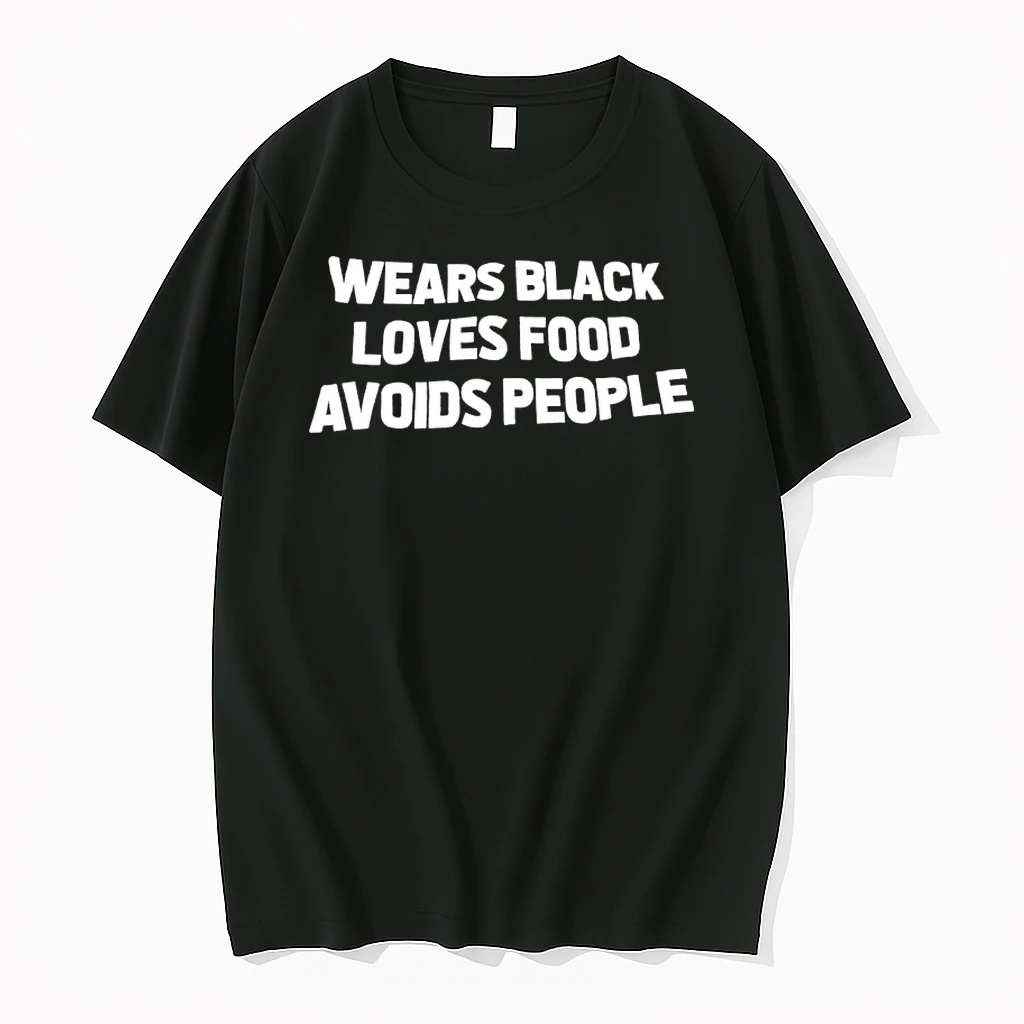 Wears Black Loves Food Avoids People Shirts