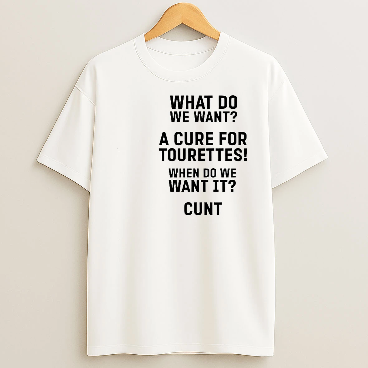 What Do Want A Cure For Tourettes When Do We Want It Cunt Letter Woman Shirts