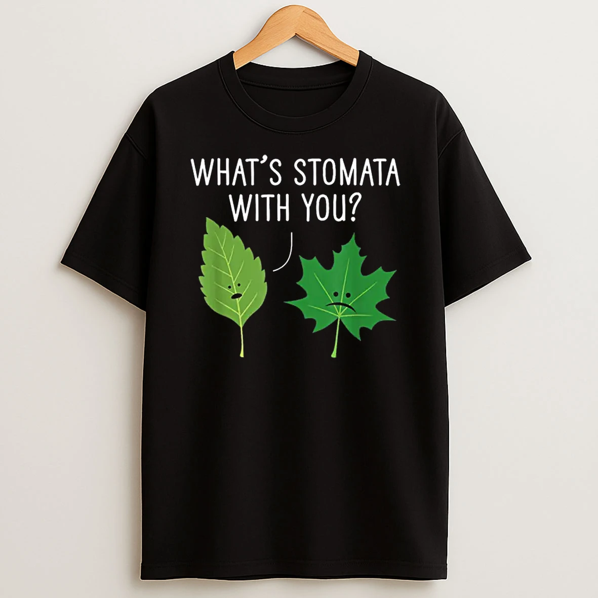 Whats Stomata With You Science Pun Plant Joke Biology Shirts