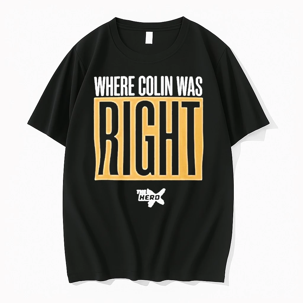 Where Colin Was Right The Hero Shirts