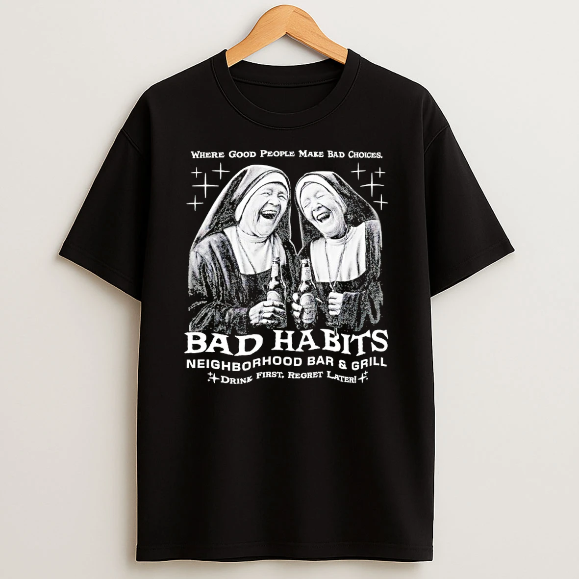 Where Good People Make Bad Choices Bad Habits Neighborhood Bar And Grill Shirts