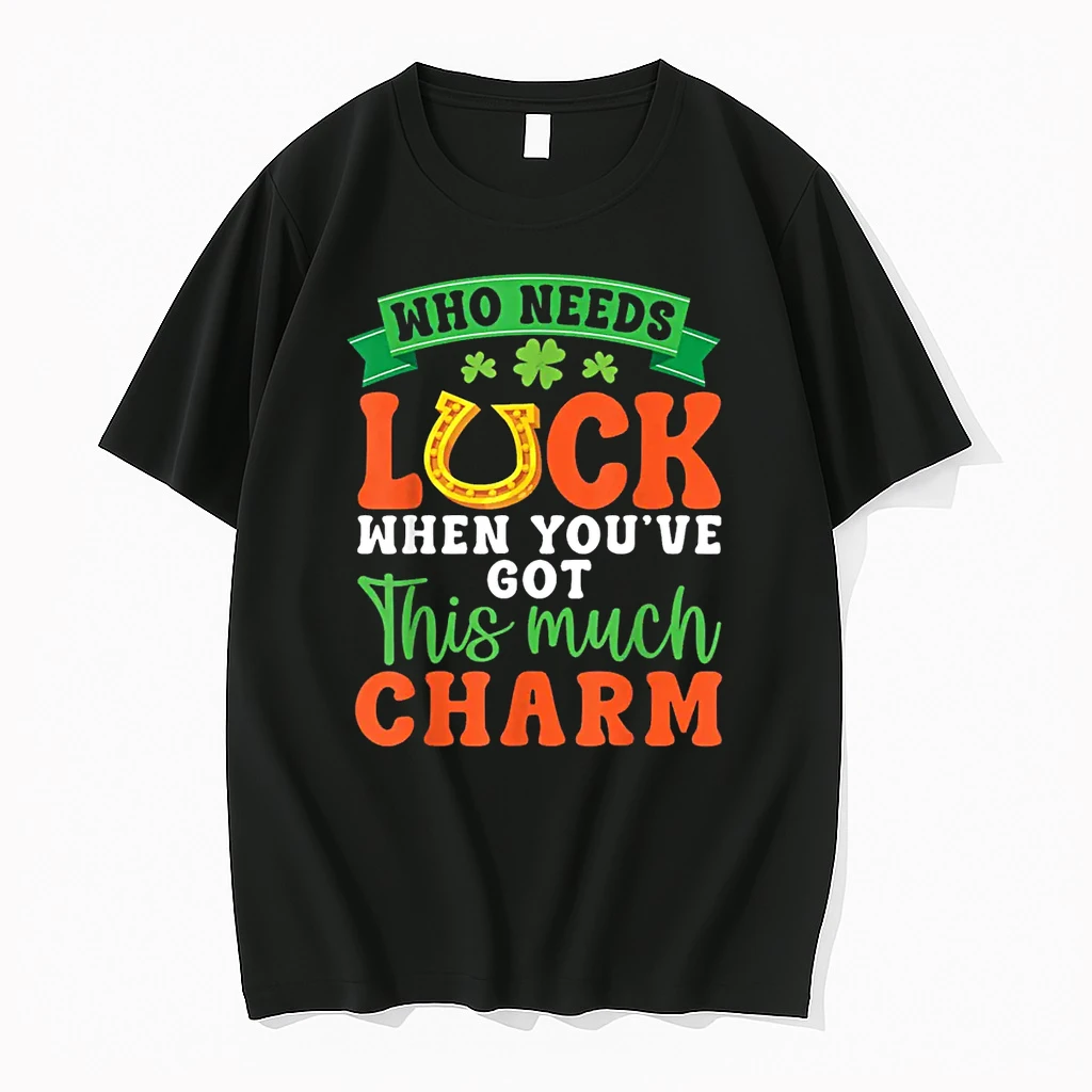 Who Needs Luck When You Have This Much Charm Irish Horseshoe Shirts