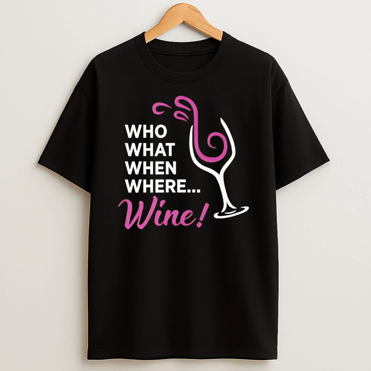 Who What When Where Wine Shirts