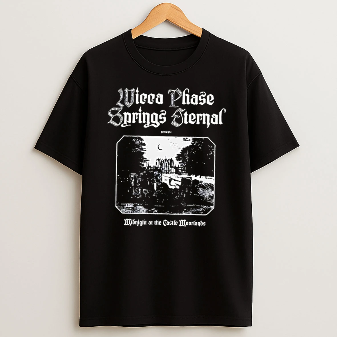 Wicca Phase Springs Eternal Castle Moorlands Shirts