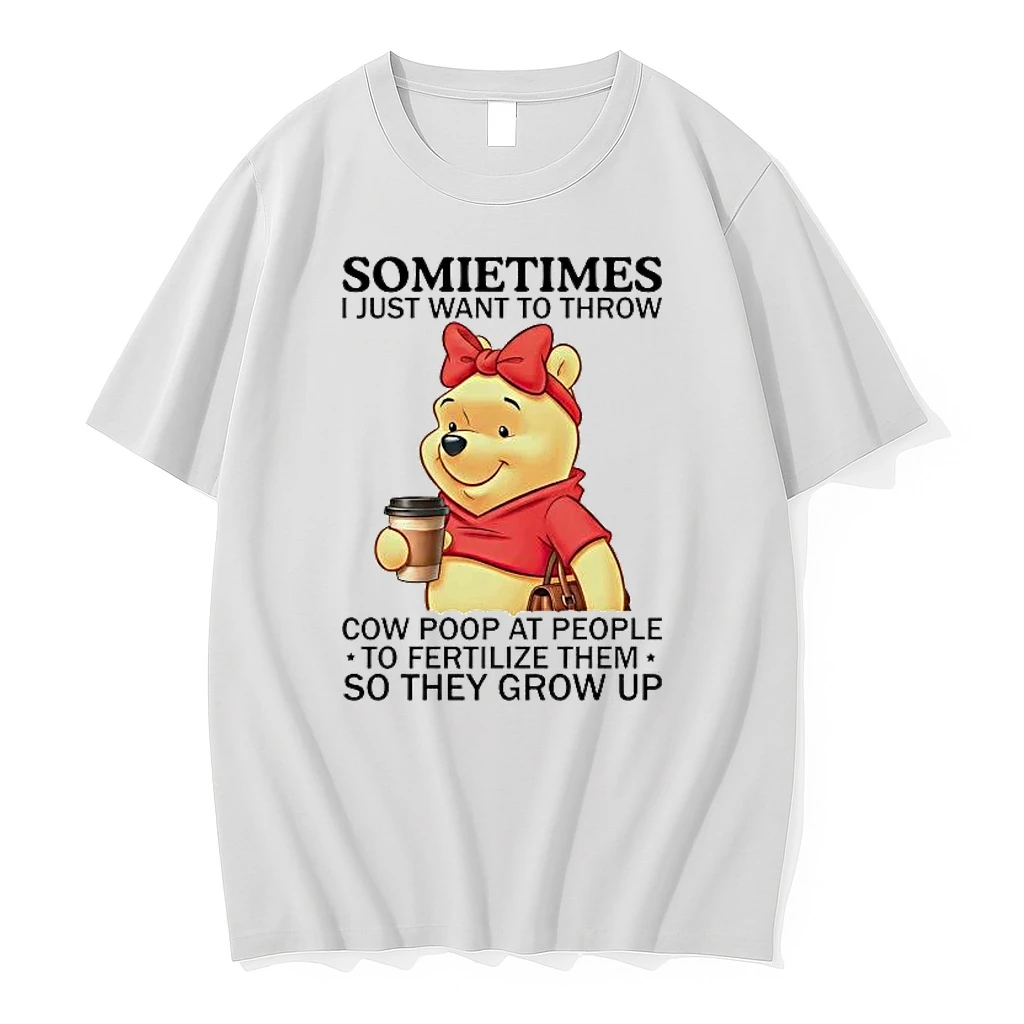 Winnie The Pooh Sometimes I Just Want To Throw Cow Poop At People Shirts