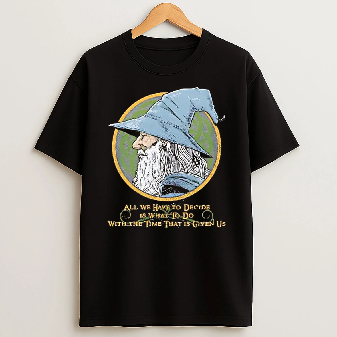 Wizard All We Have To Decide Is What To Do With The Time Shirts
