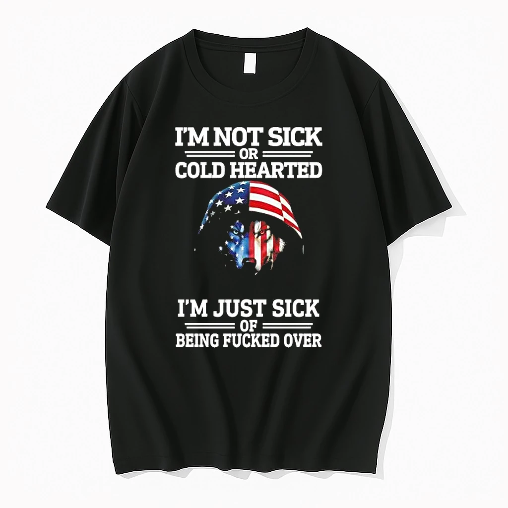 Wolf Im Not Sick Or Cold Hearted Im Just Sick Us Flag Shirts