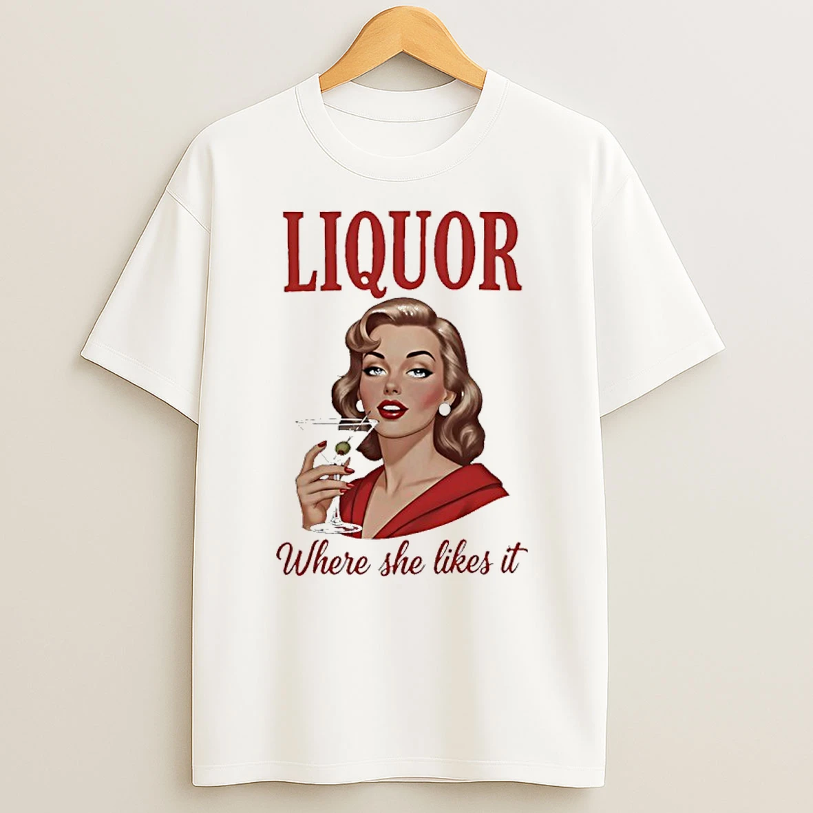 Women Drink Liquor Where She Likes It Shirts