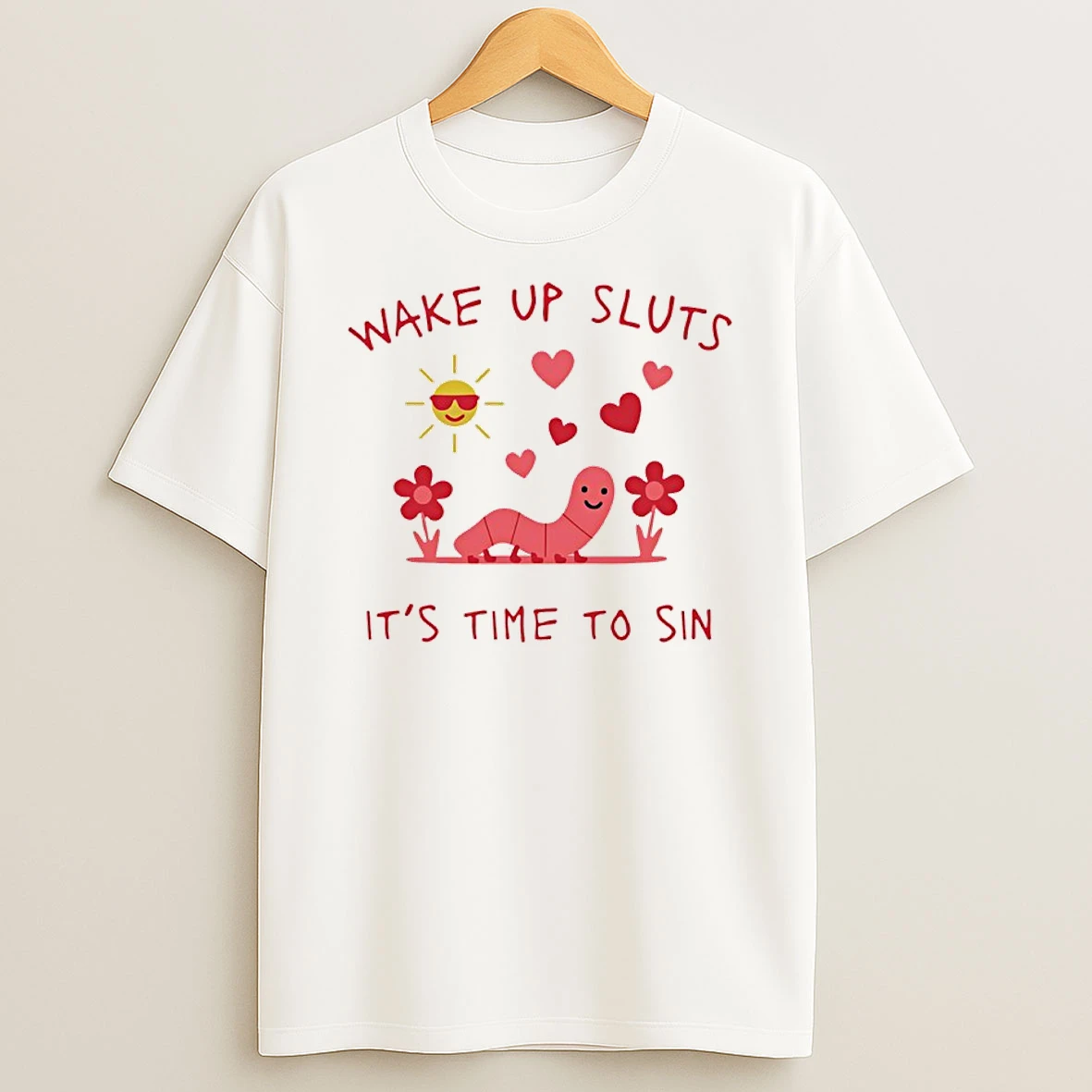 Worm Wake Up Sluts Its Time To Sin Valentines Day Shirts
