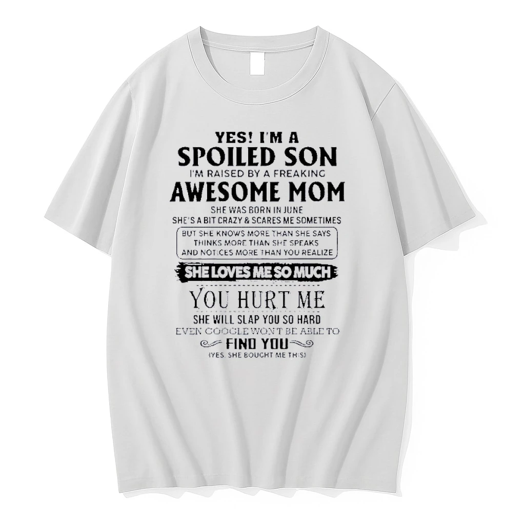 Yes Im A Spoiled Son Awesome Mom She Was Born In June 2026 Shirts