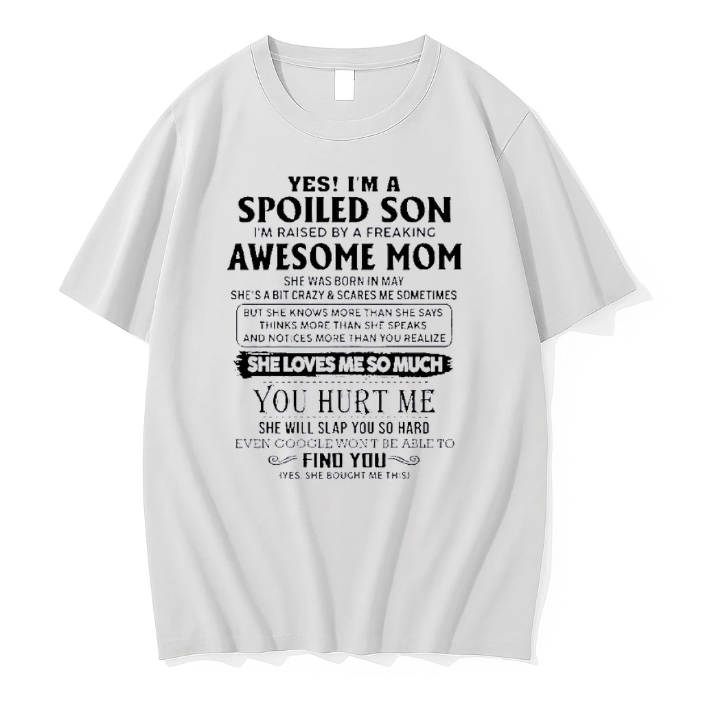 Yes Im A Spoiled Son Awesome Mom She Was Born In May 2026 Shirts