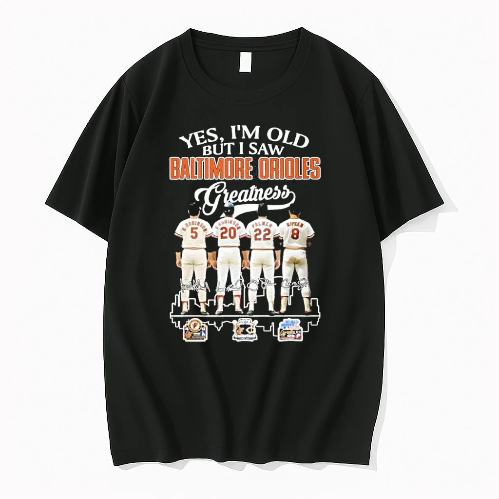 Yes Im Old But I Saw Baltimore Orioles 2026 Greatness Shirts