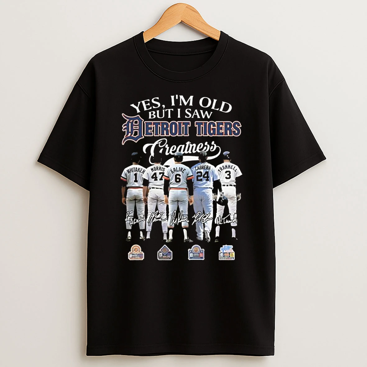 Yes Im Old But I Saw Detroit Tigers Greatness Players Legends Signatures 2026 Shirts