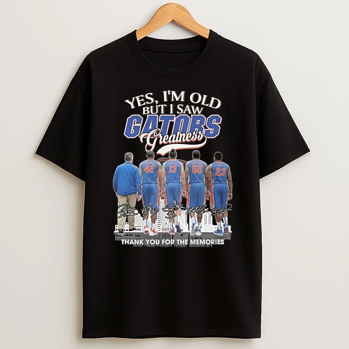 Yes Im Old But I Saw Florida Gators Greatness Players Signatures Thank You For The Memories 2026 Shirts