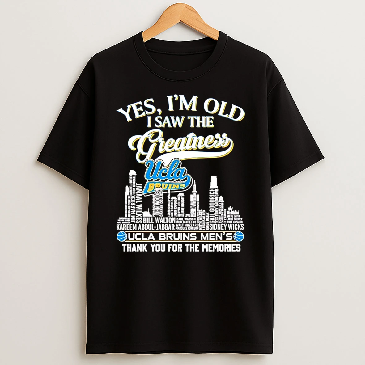 Yes Im Old I Saw The Greatness Ucla Bruins Mens Thank You For The Memories Shirts