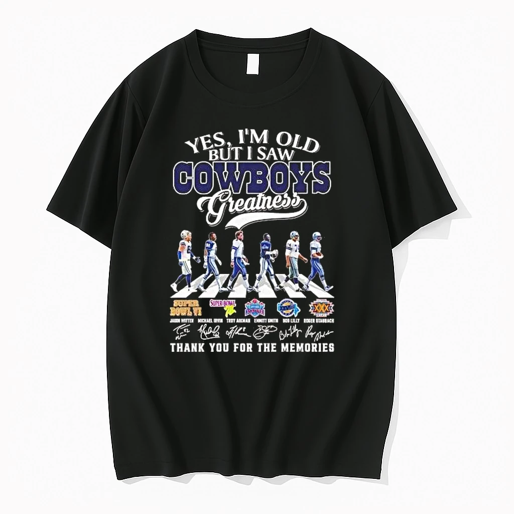 Yes Im Old But I Saw Dallas Cowboys Greatness Team Players Shirts